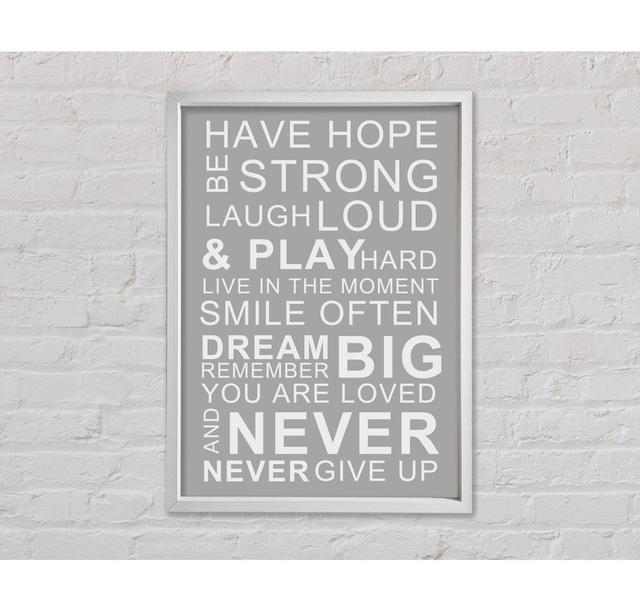 Family Quote Have Hope Be Strong Laugh Loud White - Print Bright Star Size: 84.1cm H x 118.9cm W x 3.3cm D, Colour: Grey White on Productcaster.