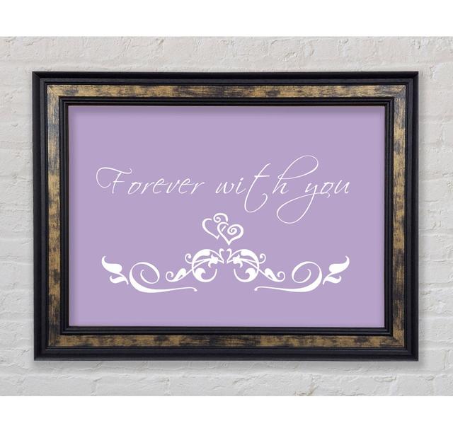 Love Quote Forever With You Pink - Single Picture Frame Art Prints Bright Star Colour: Lilac, Size: 29.7cm H x 42cm W x 8cm D on Productcaster.