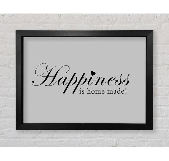 Home Quote Happiness Is Home Made Grey Framed Print Bright Star Size: 59.7cm H x 84.1cm W on Productcaster.