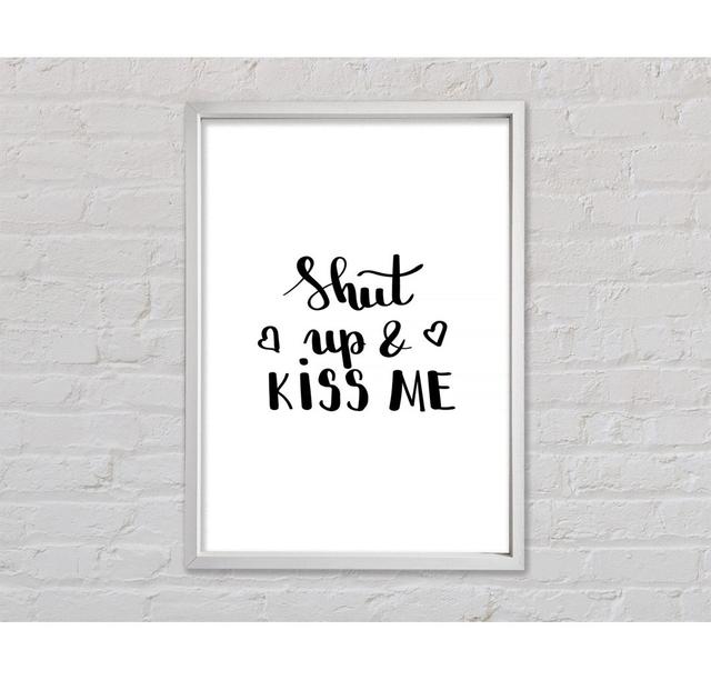 Shut Up And Kiss Me Framed Print Happy Larry Size: 141.4cm H x 100cm W x 3.3cm D on Productcaster.