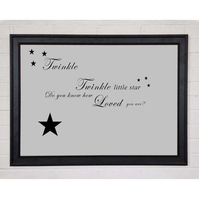 Nursery Quote Twinkle Twinkle Little Star 1 Grey White Framed Print Wall Art Happy Larry Colour: Grey/Black, Format: Black Framed Paper, Size: 42cm H on Productcaster.