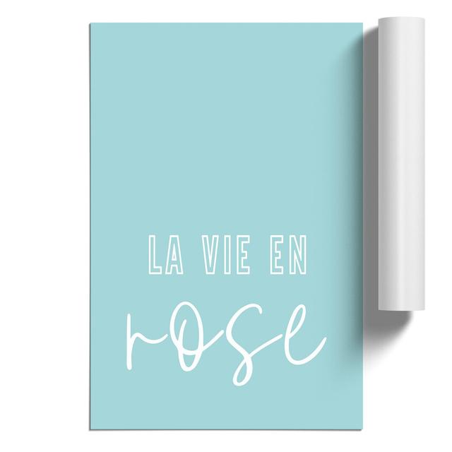 La Vie En Rose V2 - Unframed Typography East Urban Home Size: 30cm H x 21cm W x 0.1cm D on Productcaster.