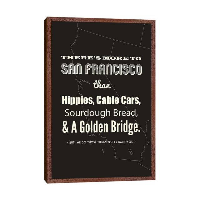 There's More To San Francisco - Dark-Canvas Happy Larry Size: 66.04cm H x 45.72cm W x 3.81cm D, Format: Classic Brown Wood Framed on Productcaster.