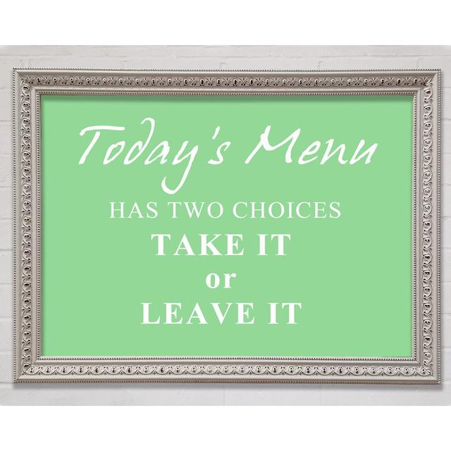 Kitchen Quote Todays Menu Has Two Choices Vivid Pink Framed Print Bright Star Colour: Green, Size: 21cm H x 29.7cm W on Productcaster.