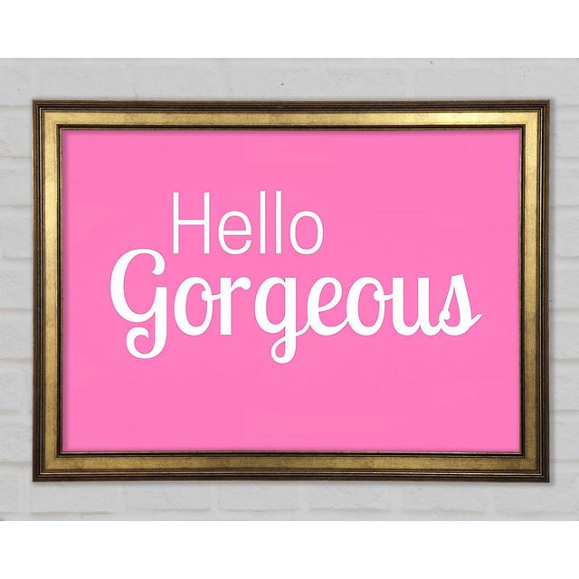 Hello Gergeous 2 Framed Print 17 Stories Size: 29.1cm H x 42cm W on Productcaster.