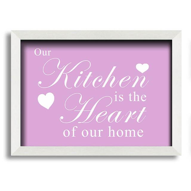 Kitchen Quote Our Kitchen Is The Heart Wall Art Maturi Size: 59.7cm H x 84.1cm W x 10cm D, Colour: Pink on Productcaster.