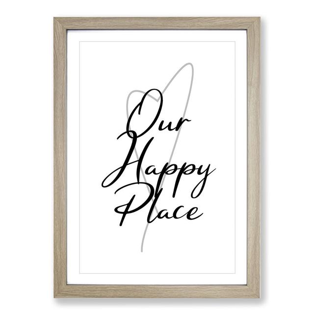 Our Happy Place - Picture Frame Typography East Urban Home Frame Option: Oak Framed, Size: 65cm H x 48cm W x 2cm D on Productcaster.