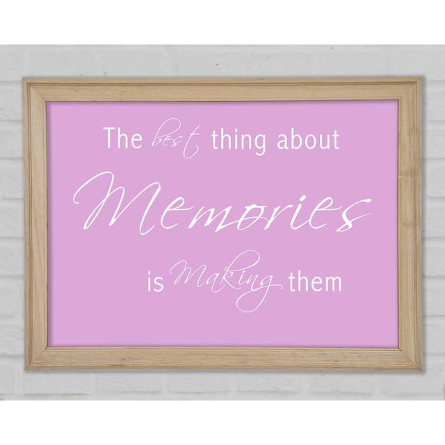 Love Quote The Best Thing About Memories 2 Pink Framed Print Happy Larry Size: 84.1cm H x 118.9cm W on Productcaster.