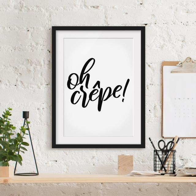 'Oh Crêpe!' Framed Typography East Urban Home Size: 70cm H x 50cm W, Frame Options: Matt black on Productcaster.