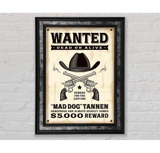 Mad Dog Wanted Dead Or Alive - Single Picture Frame Art Prints Rosalind Wheeler Size: 42cm H x 29.7cm W x 8cm D on Productcaster.