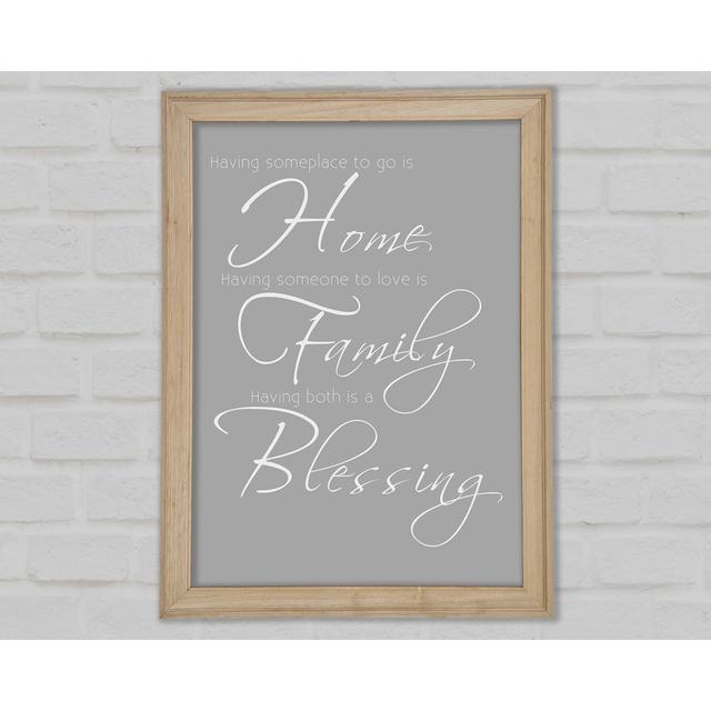 Family Quote Having Someplace To Go Is Home 2 Grey White Framed Print Happy Larry Size: 42cm H x 29.7cm W x 1.5cm D on Productcaster.