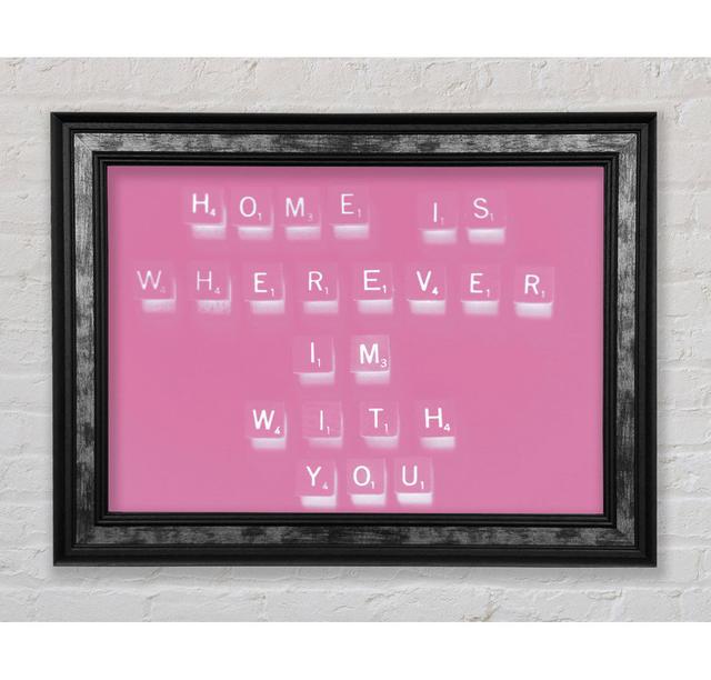 Liebeszitat Home Is Wherever I'm With You - Single Picture Frame Typography Bright Star Farbe: Rosa, Größe: 100cm H x 141,4cm B x 8cm T on Productcaster.