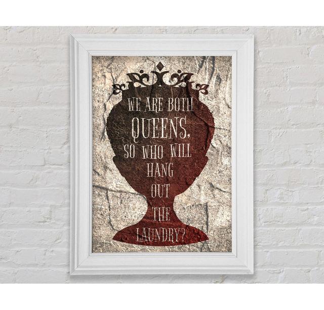 We Are Both Queens Framed Print Happy Larry Size: 59.1cm H x 84.1cm W on Productcaster.