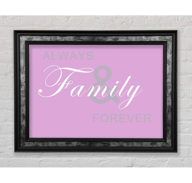 Family Quote Always And Forever - Print August Grove Size: 59.7cm H x 84.1cm W x 8cm D, Colour: Pink on Productcaster.