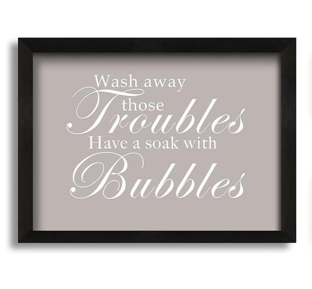 Wash Away Those Troubles - Picture Frame Typography on Canvas August Grove Colour: Beige, Size: 60cm H x 84cm W x 10cm D on Productcaster.