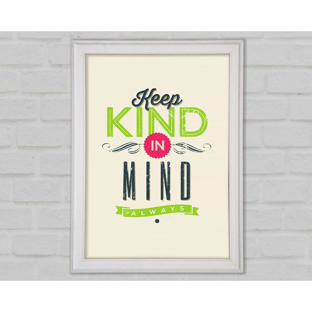 Keep Kind In Mind - Single Picture Frame Art Prints Bright Star Size: 84.1cm H x 59.7cm W x 1.5cm D on Productcaster.