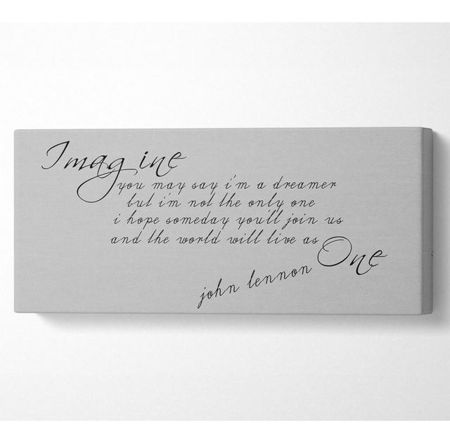 Music Quote Imagine John Lennon Grey - Print Happy Larry Size: 40.6cm H x 101.6cm W x 10cm D on Productcaster.