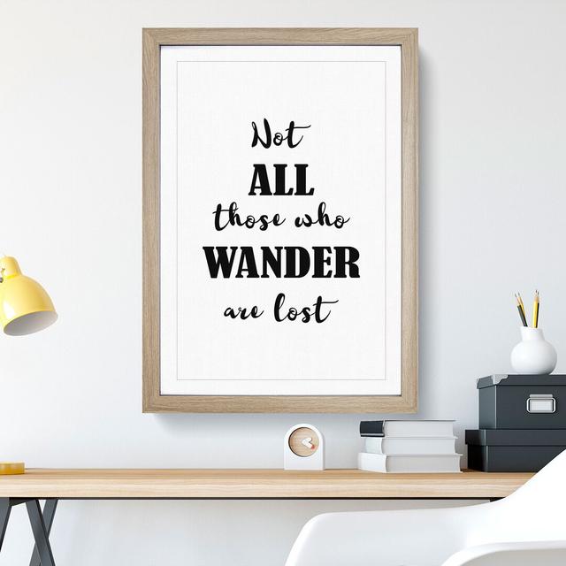 Those Who Wander - Picture Frame Typography East Urban Home Frame Option: Oak, Size: 65cm H x 48cm W x 2cm D on Productcaster.