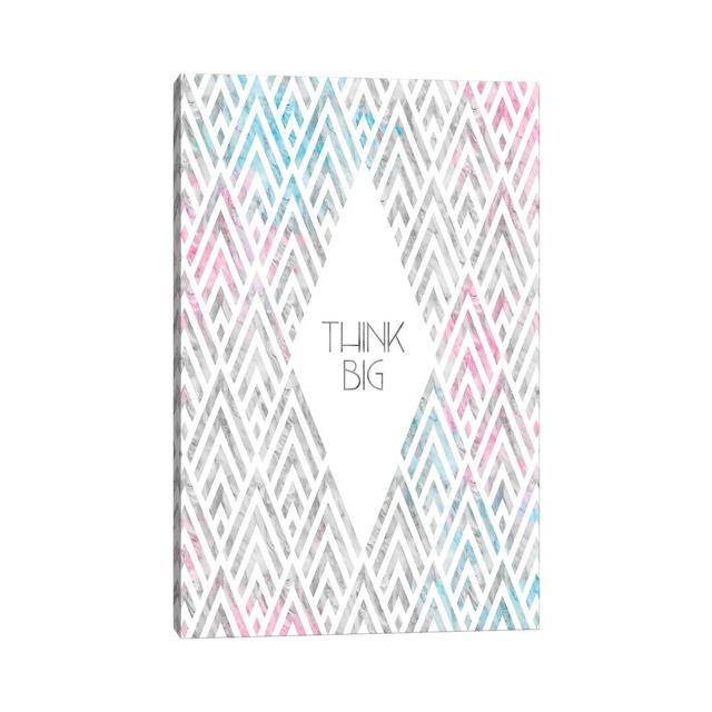 Think Big by Melanie Viola - Typography on Canvas Metro Lane Format: Wrapped Canvas, Size: 30.48cm H x 20.32cm W x 1.905cm D on Productcaster.