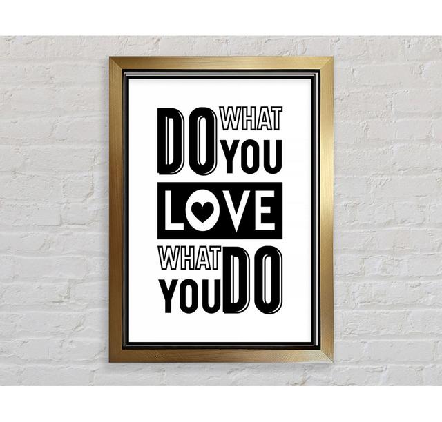 Do What You Love 4 Gerahmter Druck Wandkunst Happy Larry Größe: 59,7 cm H x 42 cm B x 3,4 cm T, Format: Poster mit goldenem Rahmen on Productcaster.