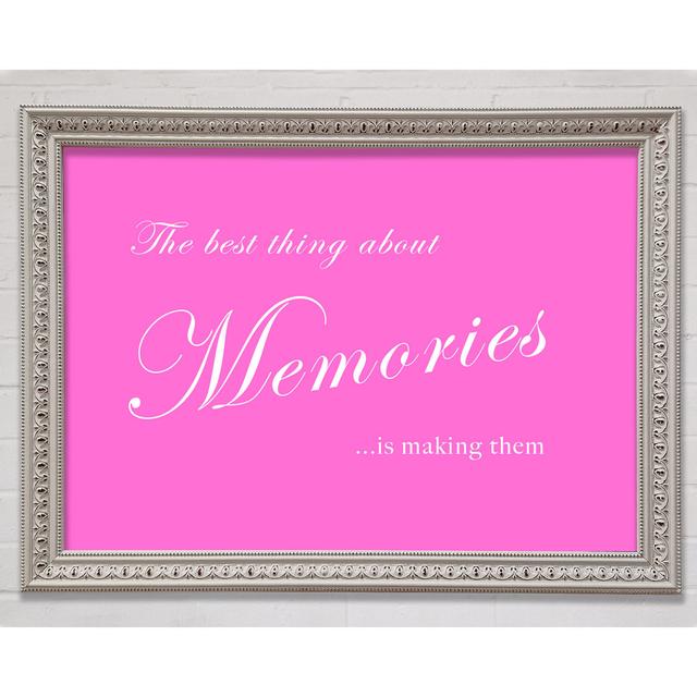 Family Quote The Best Thing About Memories Beige Framed Print Happy Larry Size: 42cm H x 59.7cm W, Colour: Vivid Pink on Productcaster.