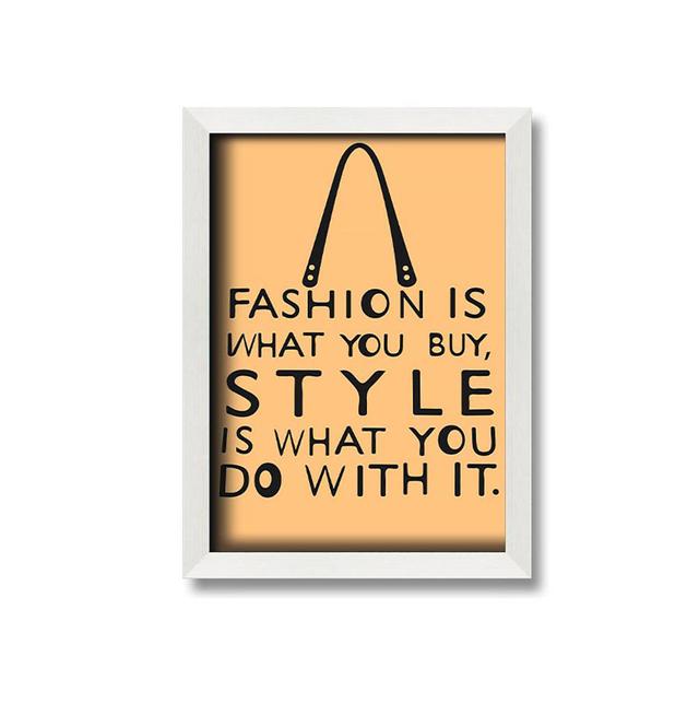 Fashion Is What You Buy Framed Print Wall Art Happy Larry Size: 42cm H x 29.7cm W x 10cm D, Format: White Framed Paper on Productcaster.