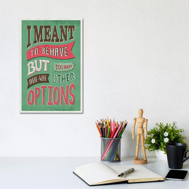 Too Many Options by Ester Kay - Wrapped Canvas Typography Maturi Size: 30.48cm H x 20.32cm W x 1.905cm D on Productcaster.