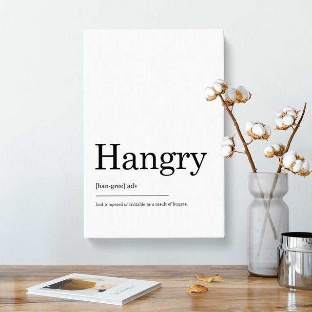 Definition of Hangry - Wrapped Canvas Typography East Urban Home Size: 50cm H x 35cm W x 3cm D on Productcaster.