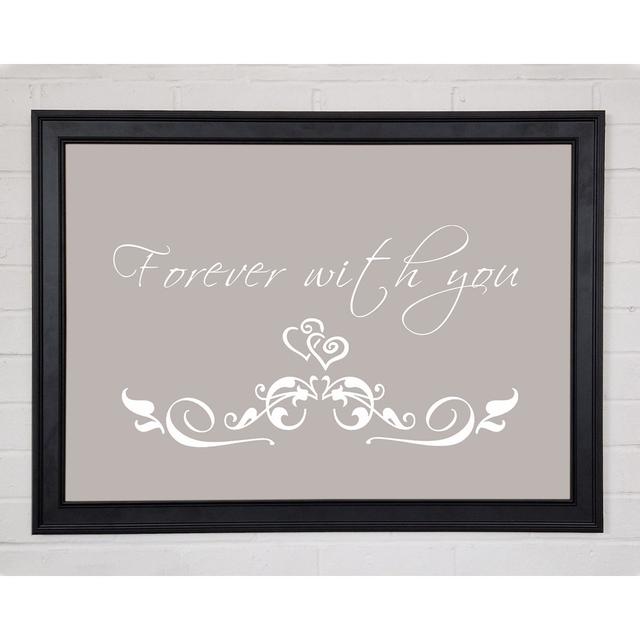 Love Quote Forever With You Beige Gerahmter Druck 10015 Happy Larry Größe: 29,7 cm H x 42 cm B x 1,5 cm T on Productcaster.