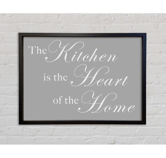 Kitchen Quote The Kitchen Is The Heart Of The Home Framed Print Bright Star Colour: Grey/White, Size: 84.1cm H x 118.9cm W x 3.3cm D on Productcaster.