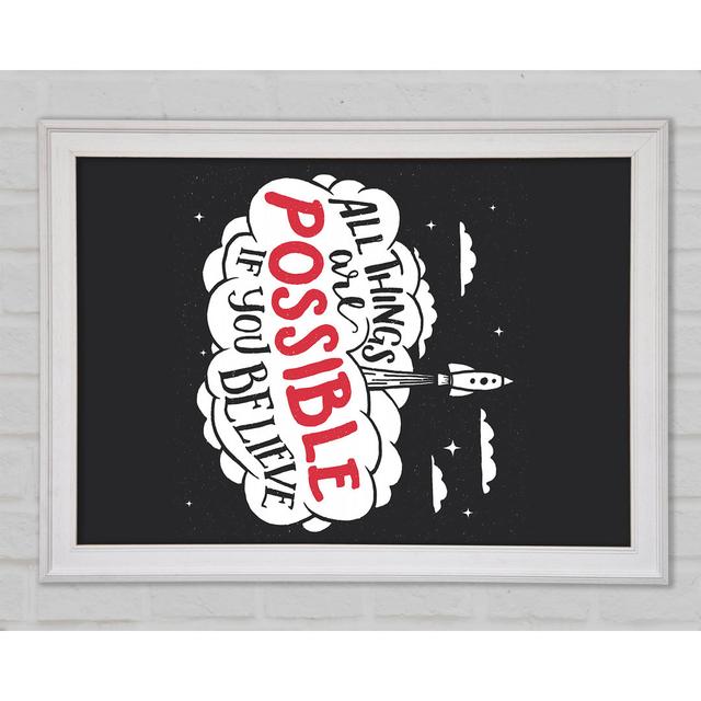 All Things Are Possible Framed Print Wall Art Happy Larry Format: White Framed Paper, Size: 42cm H x 59.7cm W x 1.5cm D on Productcaster.