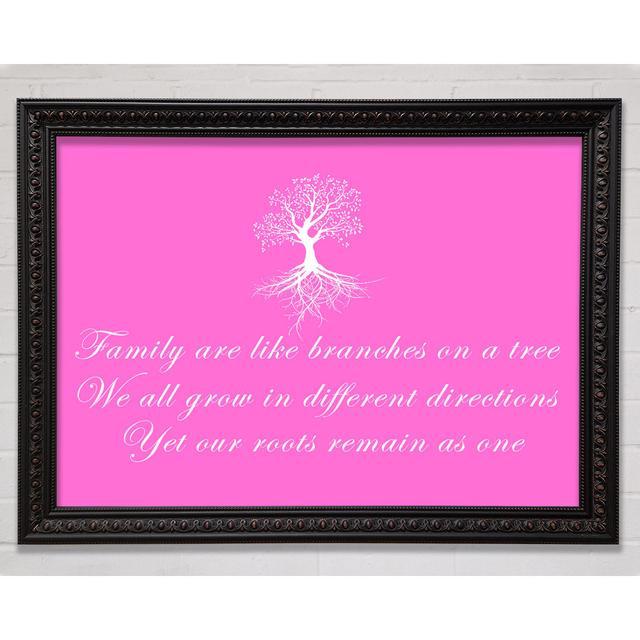 Family Are Like Branches - Picture Frame Typography on Canvas Brayden Studio Format: Gunmetal Framed Paper, Colour: Vivid Pink, Size: 84.1cm H x 118.9 on Productcaster.