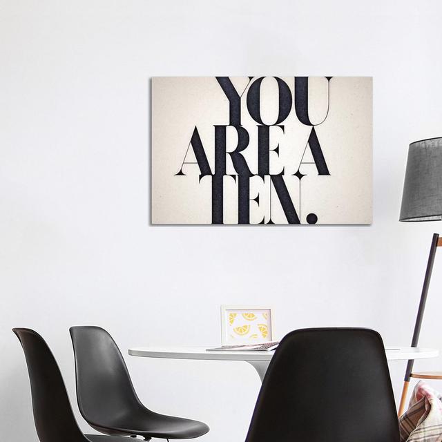 You Are A Ten by - Wrapped Canvas Typography Happy Larry Size: 66.04cm H x 101.6cm W x 3.81cm D on Productcaster.