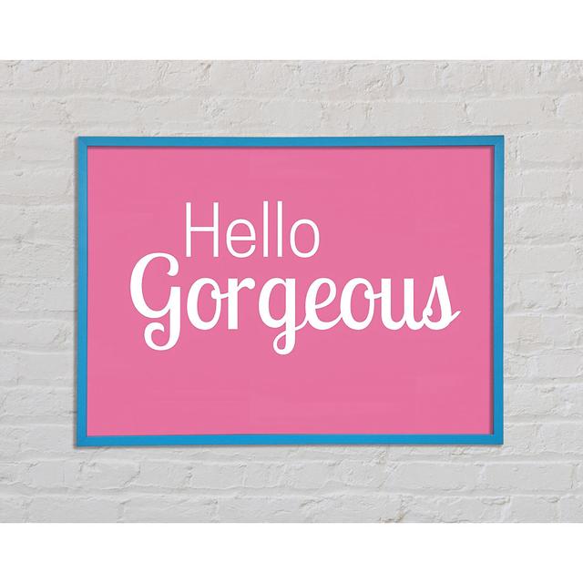 Hello Gergeous 2 - Single Picture Frame Art Prints Happy Larry Size: 21cm H x 29.7cm W x 2cm D on Productcaster.