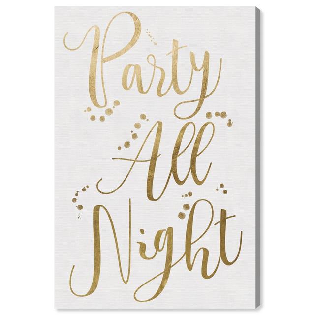 Party All Night - Wrapped Canvas Typography Print East Urban Home Size: 114cm H x 76cm W x 3.81cm D on Productcaster.