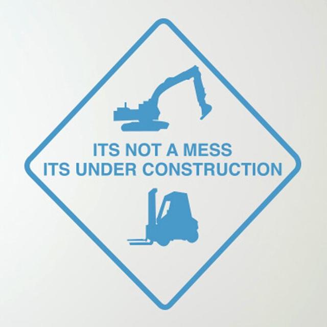 It's Not a Mess It's Under Construction Sign Wall Sticker East Urban Home Colour: Blue on Productcaster.