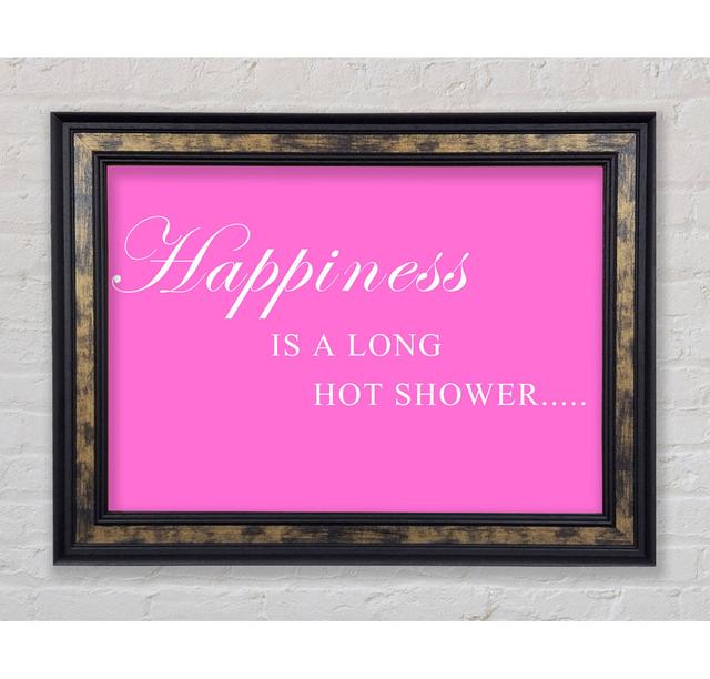 Bathroom Quote Happiness Is A Long Hot Shower Green Framed Print Wall Art Happy Larry Size: 59.7cm H x 84.1cm W x 8cm D, Colour: Vivid Pink, Format: G on Productcaster.