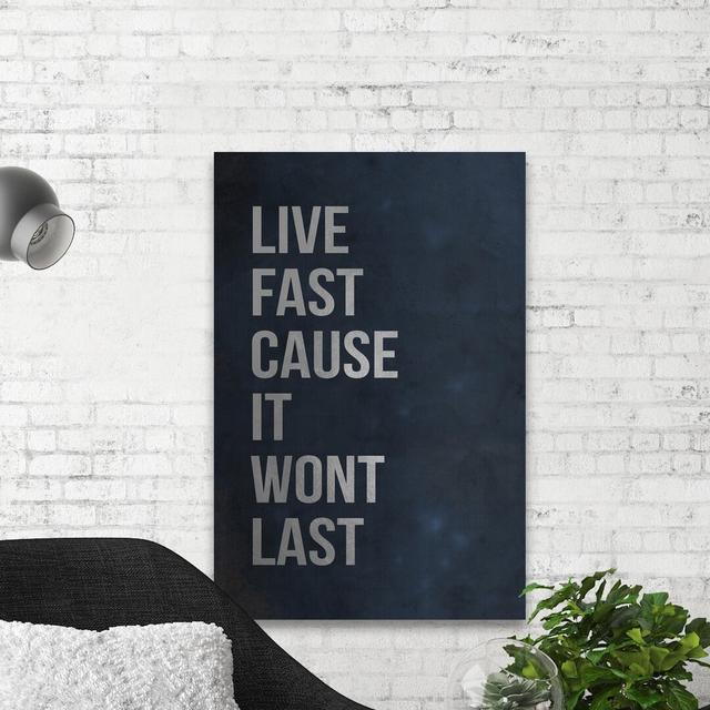 'Live Fast II' Textual Art on Wrapped Canvas East Urban Home Size: 30cm H x 20cm W on Productcaster.