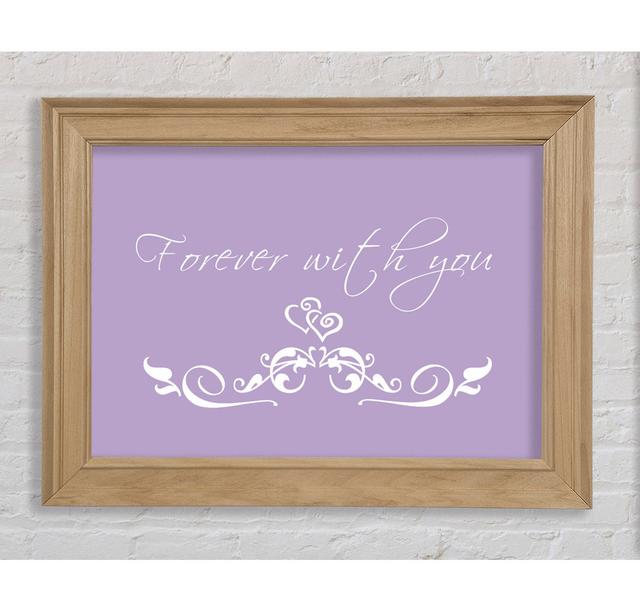 Love Quote Forever with You Lilac - Picture Frame Art Prints Bright Star Size: 100cm H x 141.4cm W on Productcaster.