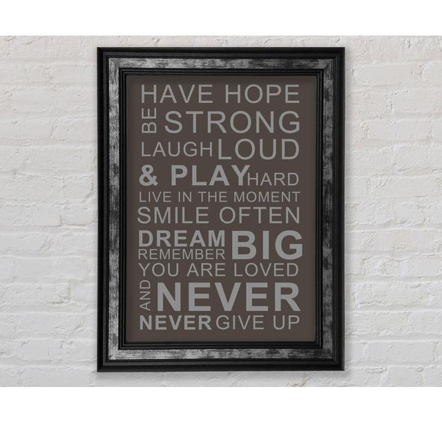 Family Quote Have Hope Be Strong Laugh Loud - Print Rosalind Wheeler Size: 59.7cm H x 42cm W x 8cm D, Colour: Chocolate on Productcaster.