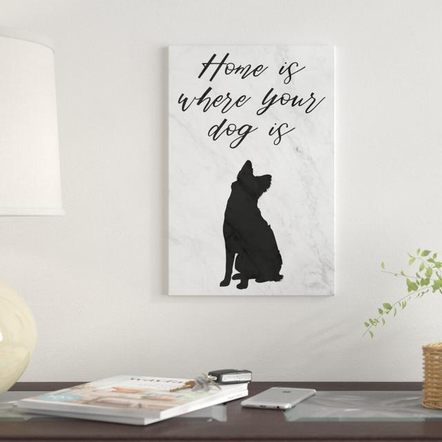 Dog Is Home by Oliver Gal - Typography Print East Urban Home Size: 152cm H x 102cm W x 5cm D, Format: Wrapped Canvas on Productcaster.