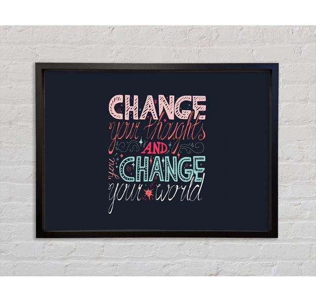 Change Your Thoughts 4 Framed Print Wall Art Happy Larry Size: 59.7cm H x 84.1cm W x 3.3cm D, Format: Light Grey Framed Canvas on Productcaster.