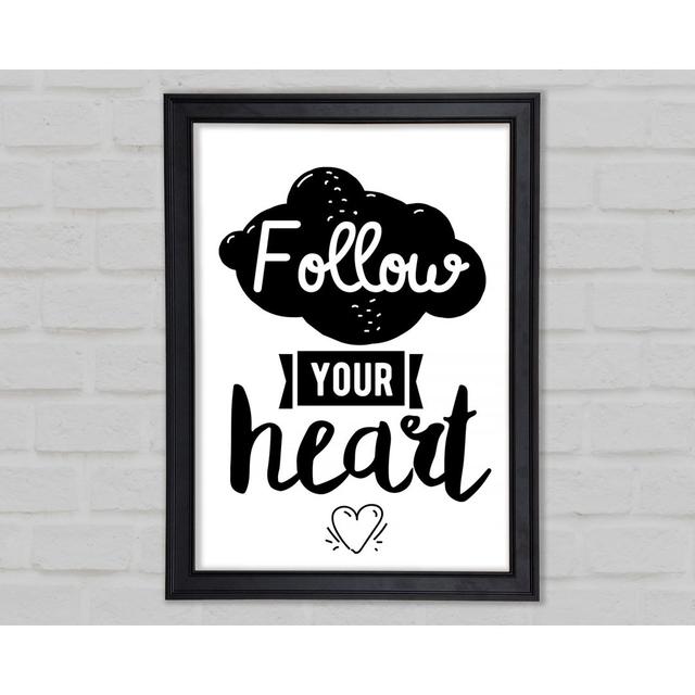 Follow Your Heart 3 Framed Print Happy Larry Size: 59.7cm H x 42cm W x 1.5cm D on Productcaster.