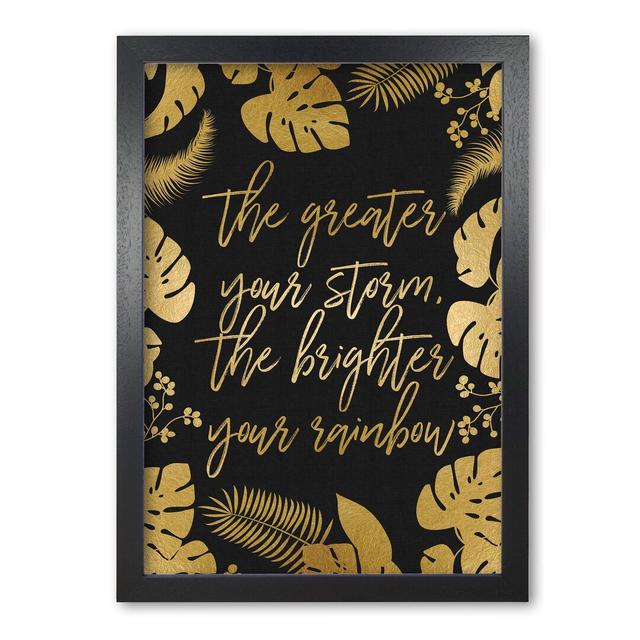 'The Greater Your Storm' Graphic Art East Urban Home Format: Black Grain Frame, Size: 85 cm H x 60 cm W x 5 cm D on Productcaster.