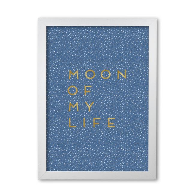 Moon Of My Life - Print East Urban Home Size: 60 cm H x 42 cm W x 5 cm D, Format: White Grain Frame on Productcaster.