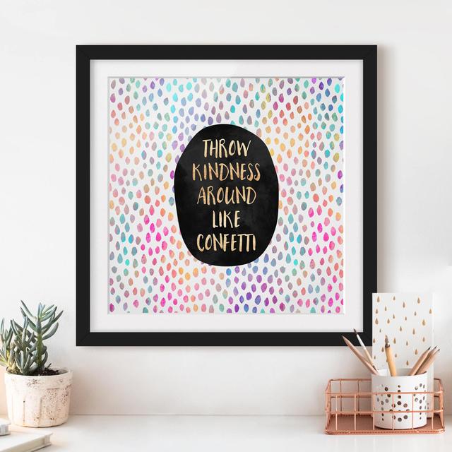 Picture With Frame - Throw Kindness Around Like Confetti - Square 1:1 Happy Larry Size: 70cm H x 70cm W x 2cm D, Matte Colour: White, Format: Black on Productcaster.