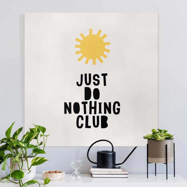 Leinwandbild Do Nothing Club Maturi Größe: 70cm H x 70cm B, Format: 330g/m² Recycle Canvas on Productcaster.