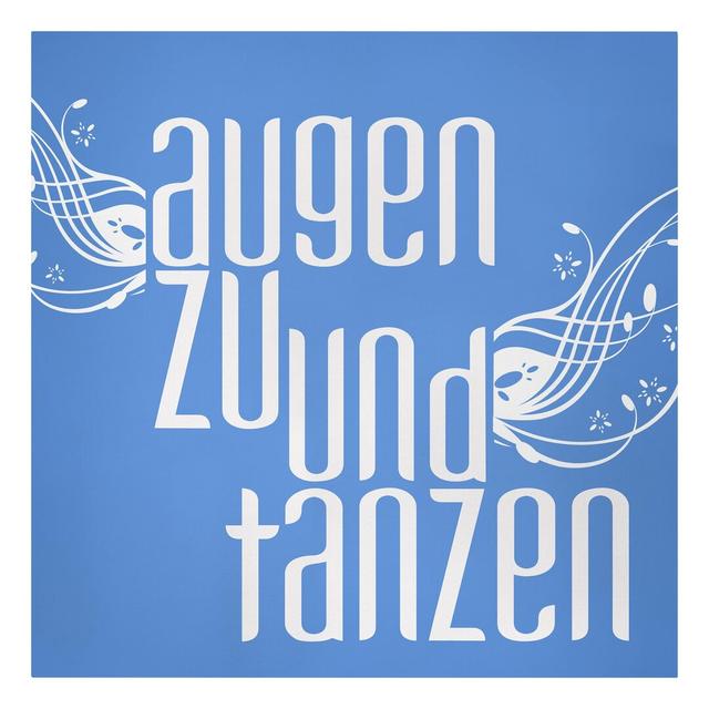 'Augen zu und Tanzen' - Wrapped Canvas Graphic Art Print East Urban Home Size: 70cm H x 70cm W x 2cm D on Productcaster.