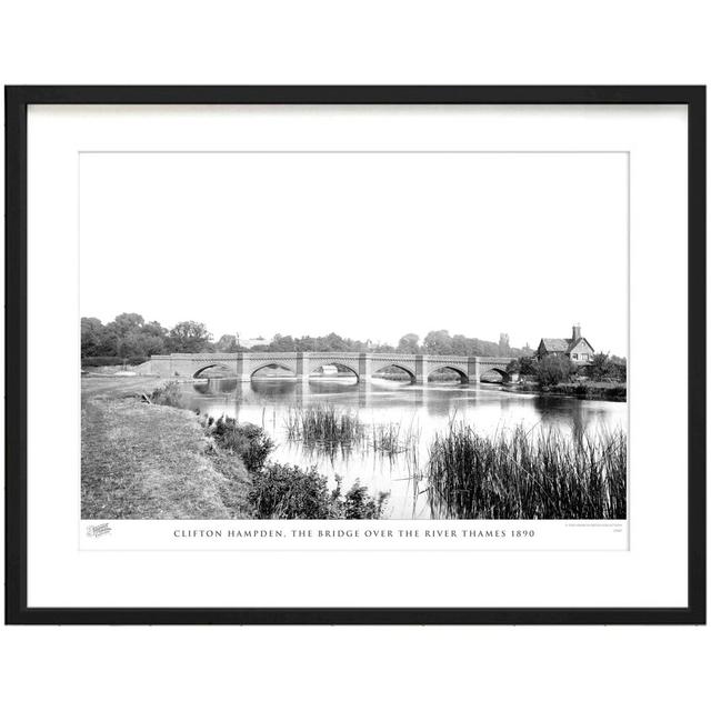 'Clifton Hampden, the Bridge over the River Thames 1890' by Francis Frith - Picture Frame Photograph Print on Paper The Francis Frith Collection Size: on Productcaster.