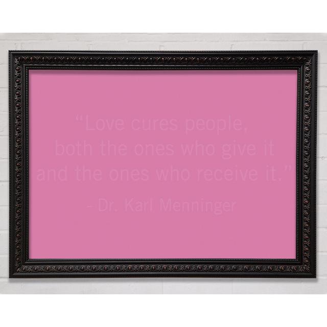 Dr Karl Menninger Love Cures People Lilac - Single Picture Frame Art Prints Bright Star Colour: Pink, Size: 59.7cm H x 84.1cm W x 3cm D on Productcaster.